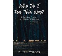 Dina L Wilcox Why Do I Feel This Way? (Copertina rigida)