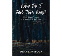 Dina L Wilcox Wilcox Dina L Why Do I Feel This Way? (Tascabile)