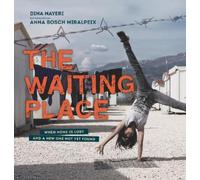 Dina Nayeri The Waiting Place: When Home Is Lost and a New On (Copertina rigida)