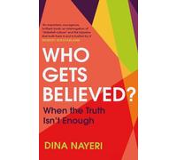 Dina Nayeri Who Gets Believed? (Copertina rigida)