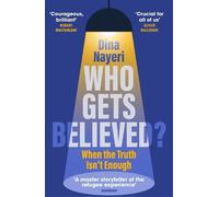 Dina Nayeri Who Gets Believed? (Tascabile)