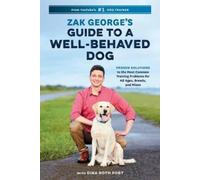Dina Roth Port Zak George Zak George's Guide to a Well-Behaved Dog (Tascabile)