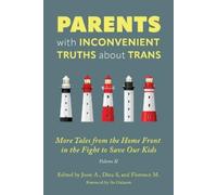 Dina S. Parents with Inconvenient Truths about Trans (Tascabile)