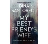 Dina Santorelli My Best Friend's Wife (Tascabile)