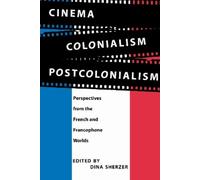 Dina Sherzer Cinema, Colonialism, Postcolonialism (Tascabile)