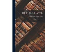 Dinah Maria Mulock Craik The Half-caste (Copertina rigida)