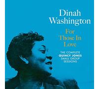 Dinah Washington - For Those in Love (The Complete Quincy Jones Small Group) Plus 4 bonus tracks by Dinah Washington
