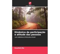 Dinâmica da participação e atitude das pessoas: -com referência à Silvicultura Social