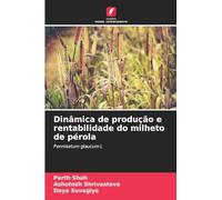 Dinâmica de produção e rentabilidade do milheto de pérola: Pennisetum glaucum L