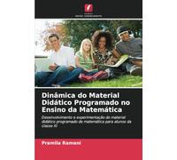 Dinâmica do Material Didático Programado no Ensino da Matemática: Desenvolvimento e experimentação do material didático programado de matemática para alunos da classe XI