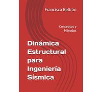 Dinámica Estructural para Ingeniería Sísmica: Conceptos y Métodos