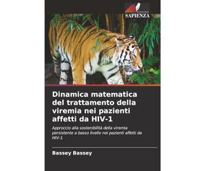 Dinamica matematica del trattamento della viremia nei pazienti affetti da HIV-1: Approccio alla sostenibilità della viremia persistente a basso livello nei pazienti affetti da HIV-1