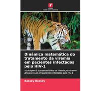 Dinâmica matemática do tratamento da viremia em pacientes infectados pelo HIV-1: Abordagem à sustentabilidade da viremia persistente de baixo nível em pacientes infectados pelo HIV-1