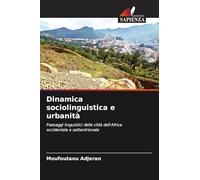Dinamica sociolinguistica e urbanità: Paesaggi linguistici delle città dell'Africa occidentale e settentrionale