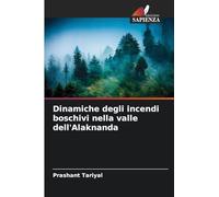 Dinamiche degli incendi boschivi nella valle dell'Alaknanda
