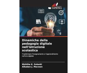 Dinamiche della pedagogia digitale nell'istruzione scolastica: Trasformare l'insegnamento e l'apprendimento nell'era digitale