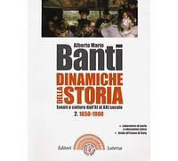 Dinamiche della storia. Eventi e culture dall'XI al XXI secolo. Per il triennio delle Scuole superiori. Con e-book. Con espansione online. 1650-1900 (Vol. 2)