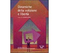 Dinamiche della volizione e libertà - Eusebi L. (cur.)