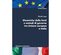Dinamiche delle fonti e metodi di governo tra Unione Europea e Italia