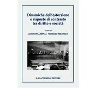Dinamiche dell'estorsione e risposte di contrasto tra diritto e società