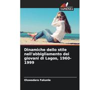 Dinamiche dello stile nell'abbigliamento dei giovani di Lagos, 1960-1999