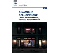 Dinamiche dell'opinione. i nessi tra informazione, credenza e azione sociale