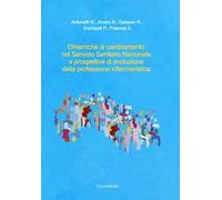 Dinamiche di cambiamento nel Servizio Sanitario Nazionale e prospettive di evoluzione della professione infermieristica