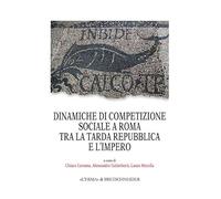 Dinamiche di competizione sociale a Roma tra la tarda repubblica e l’impero