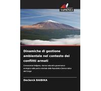 Dinamiche di gestione ambientale nel contesto dei conflitti armati: Conoscenze indigene, risorse naturali e governance ecologica nella parte orientale della Repubblica Democratica del Congo