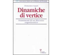 Dinamiche di vertice. Frammenti di un discorso organizzativo