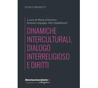 Dinamiche interculturali, dialogo interreligioso e diritti - D'Arienzo M. ...