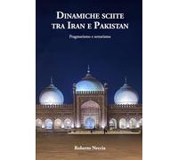 Dinamiche sciite tra Iran e Pakistan: Pragmatismo e settarismo