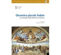 Dinamico plurale fedele. Lo sviluppo della dottrina cristiana