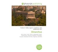 Dinarchus: Attic orators, Suda, Athens, Logographer (legal), Theophrastus, Demetrius Phalereus, Areopagus, Harpalus, Alexander the Great, Oligarchy, Aeschines