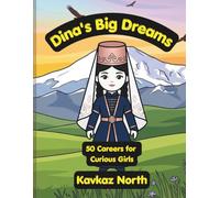 Dina's Big Dreams: 50 Careers for Curious Girls