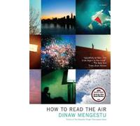 Dinaw Mengestu How to Read the Air (Tascabile)