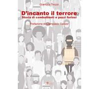 D'incanto il terrore. Storia di combattimenti e pazzi furiosi