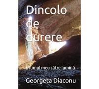 DINCOLO DE DURERE: Drumul meu către lumină