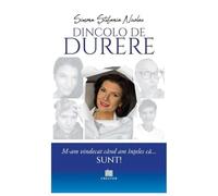 Dincolo De Durere. M-Am Vindecat Cand Am Inteles Ca... Sunt!