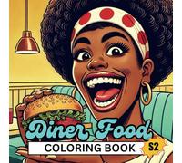 Diner Food: A Coloring Book (S2): Coloring Pages that help release stress and bring smiles to faces.