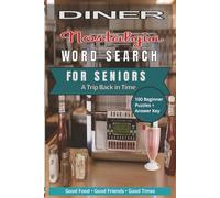 Diner Nostalgia Word Search for Seniors: 100 Easy Large Print Puzzles with Memories, Trivia & Fun Activities: 100 Easy Large Print Puzzles with Memories, Trivia & Fun Activities