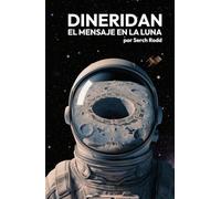 Dineridan: El mensaje en la luna