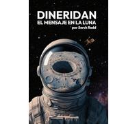Dineridan: El mensaje en la luna