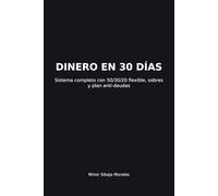 Dinero en 30 días: Sistema completo con 50/30/20 flexible, sobres y plan anti-deudas
