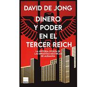 Dinero y poder en el Tercer Reich/ Nazi Billionaires: La Historia Oscura De Las Dinastías Más Ricas De Alemania / The Dark History of Germany's Wealthiest Dynasties