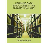 Dinesh C Verma Learning Data Structures in the Generative AI Era (Tascabile)