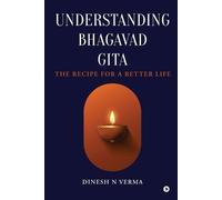 Dinesh N Verma Understanding Bhagavad Gita (Tascabile)