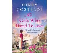 The Girls Who Dared to Love: A captivating historical fiction story of pre-war London to immerse yourself