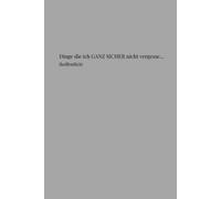 Dinge, die ich GANZ SICHER nicht vergesse… (hoffentlich): Lustiges Notizbuch mit 100 linierten Seiten | Witziges Geschenk für Kollegen, Freunde & vergessliche Menschen