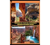 DINGE ZU TUN IN ARIZONA GUIDE 2025